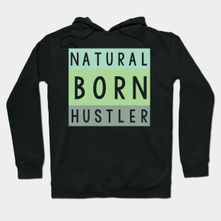 Natural born hustler Hoodie